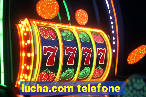 lucha.com telefone