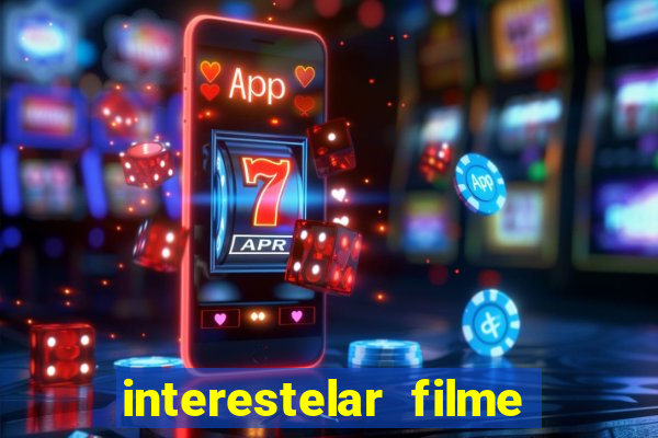 interestelar filme completo dublado google drive interestelar filme