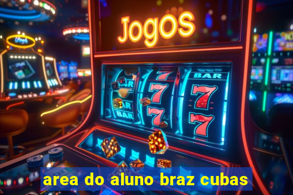area do aluno braz cubas