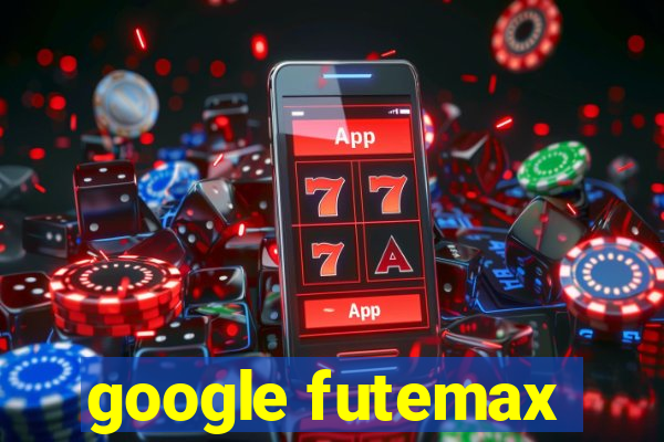 google futemax