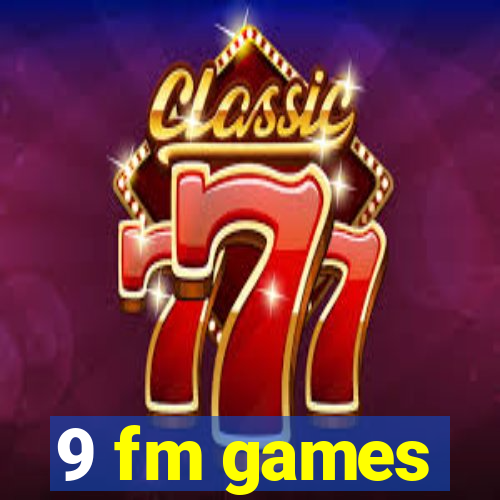 9 fm games