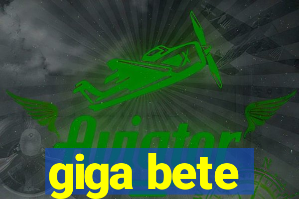 giga bete