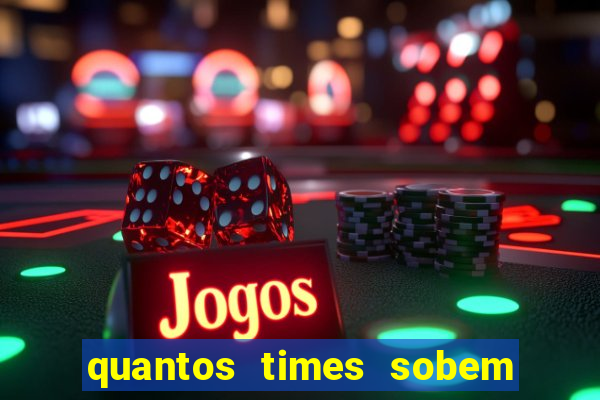 quantos times sobem para serie a