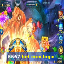 5567 bet com login