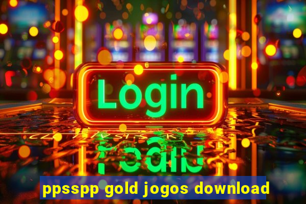 ppsspp gold jogos download