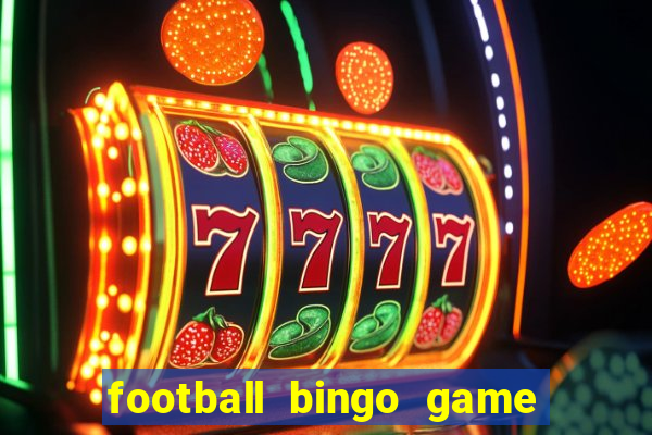 football bingo game - play now
