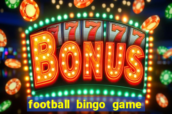 football bingo game - play now