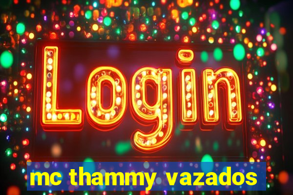 mc thammy vazados
