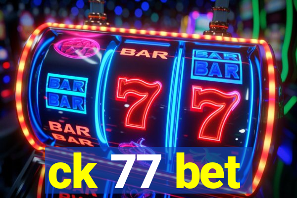 ck 77 bet
