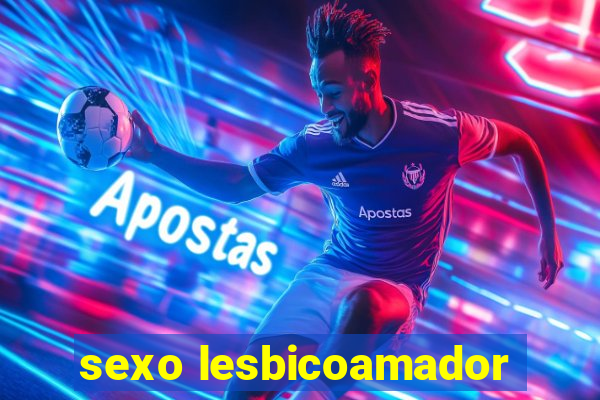 sexo lesbicoamador