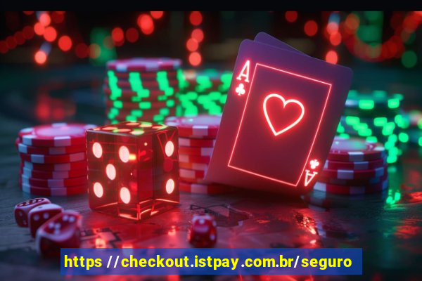 https //checkout.istpay.com.br/seguro