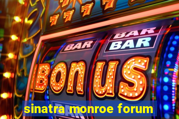 sinatra monroe forum