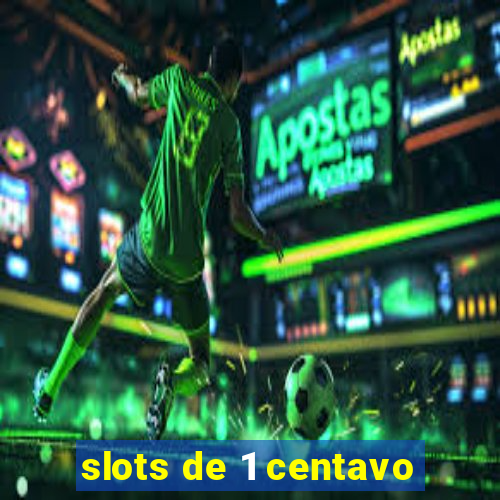 slots de 1 centavo