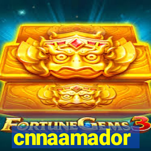 cnnaamador