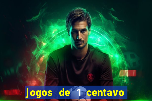 jogos de 1 centavo na blaze
