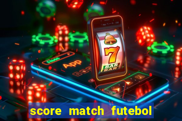 score match futebol pvp dinheiro infinito