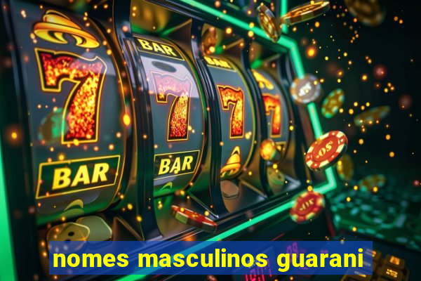 nomes masculinos guarani