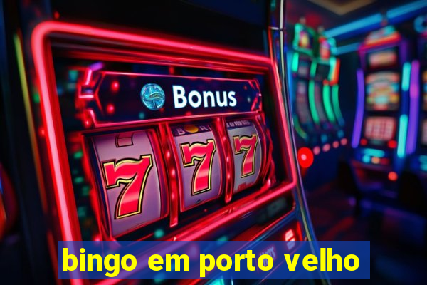 bingo em porto velho