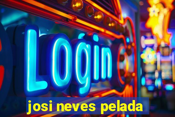 josi neves pelada