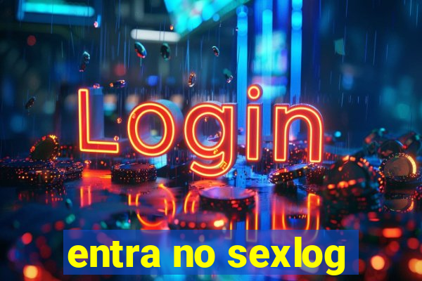 entra no sexlog