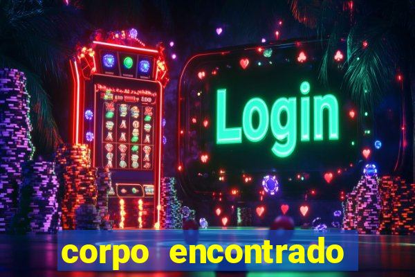 corpo encontrado portal zacarias