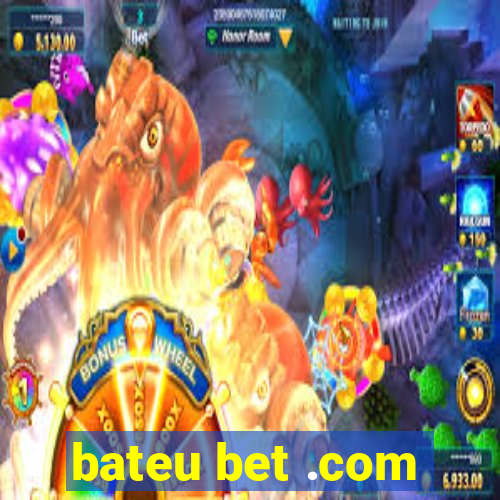 bateu bet .com