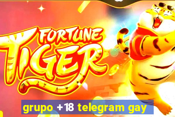 grupo +18 telegram gay
