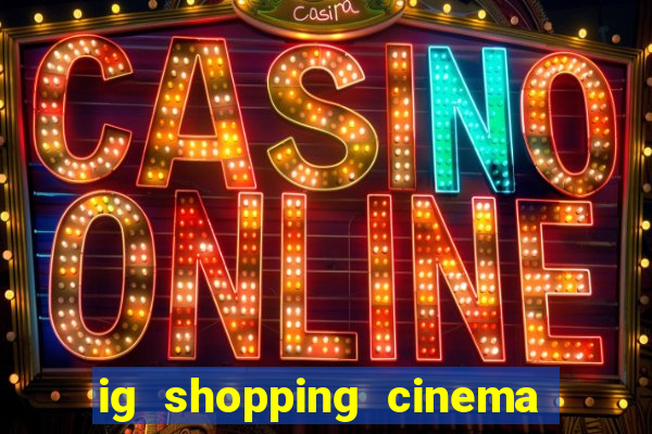 ig shopping cinema porto velho