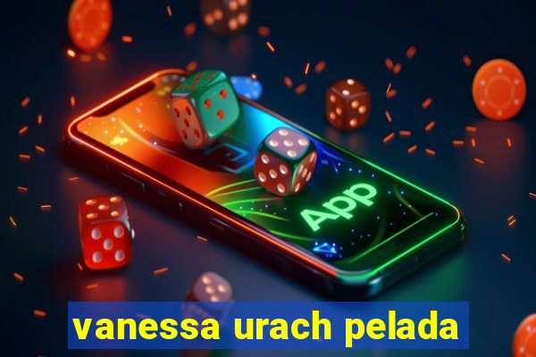 vanessa urach pelada