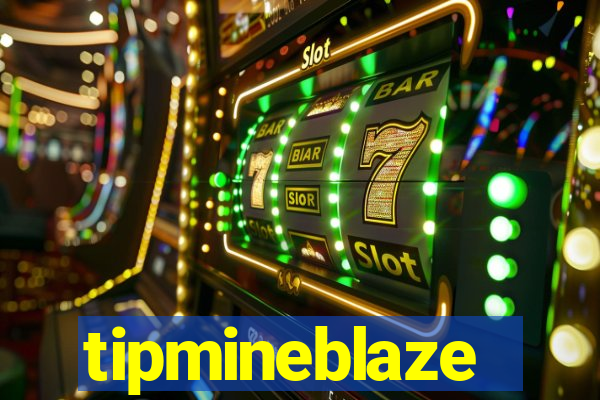tipmineblaze