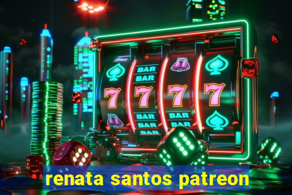 renata santos patreon