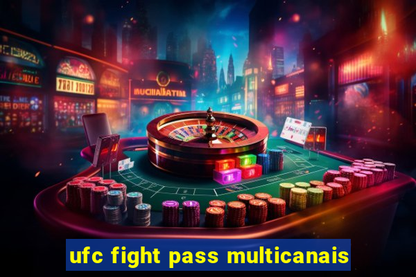 ufc fight pass multicanais