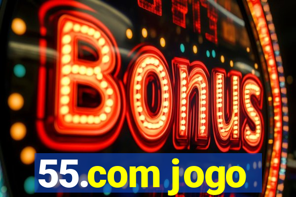 55.com jogo