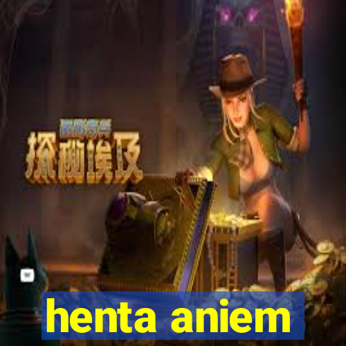 henta aniem