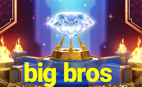 big bros