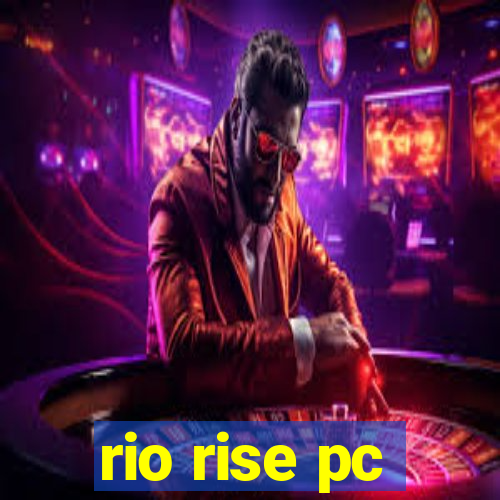 rio rise pc