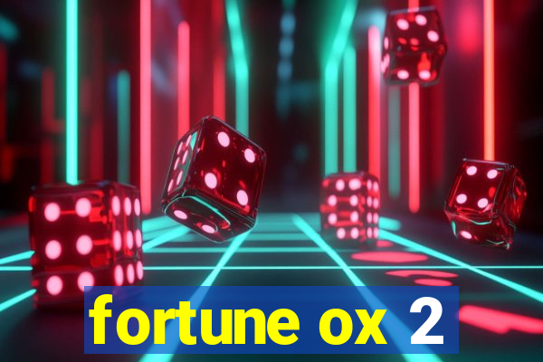 fortune ox 2