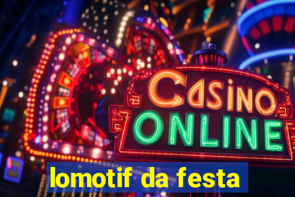 lomotif da festa