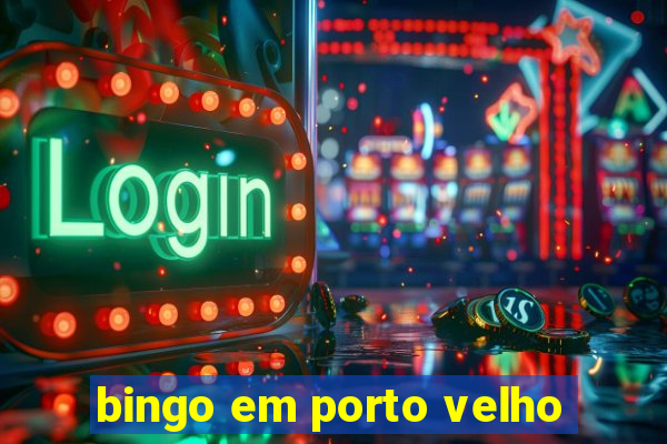 bingo em porto velho
