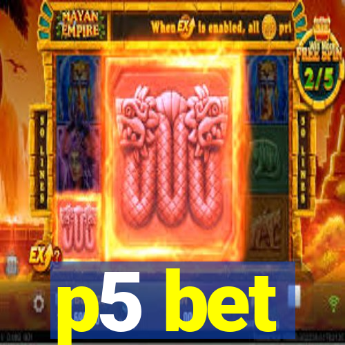 p5 bet