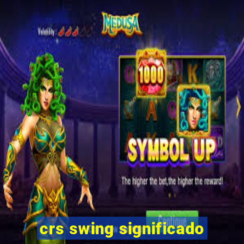 crs swing significado