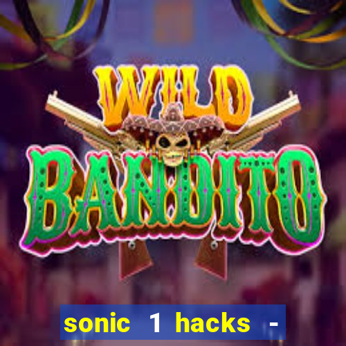 sonic 1 hacks - sonic retro
