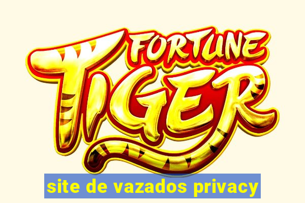 site de vazados privacy