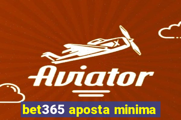 bet365 aposta minima