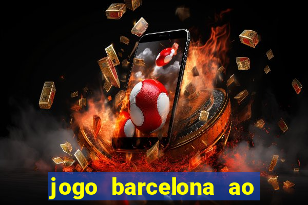 jogo barcelona ao vivo futemax