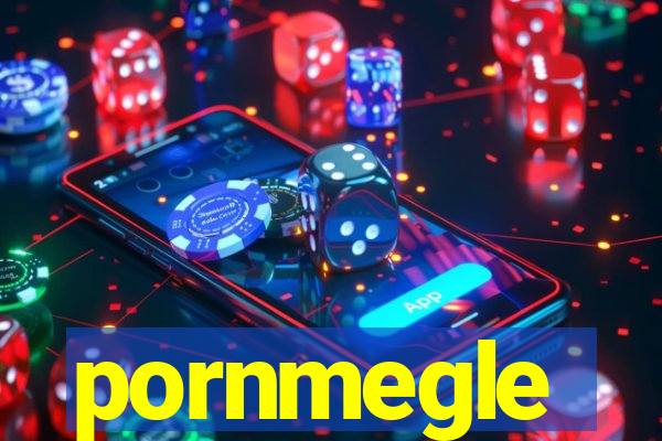 pornmegle