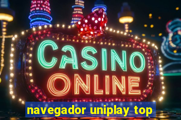 navegador uniplay top