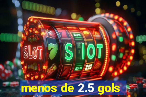 menos de 2.5 gols