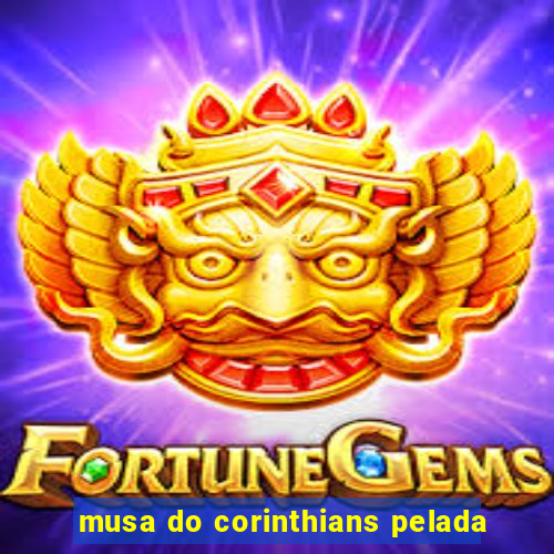 musa do corinthians pelada