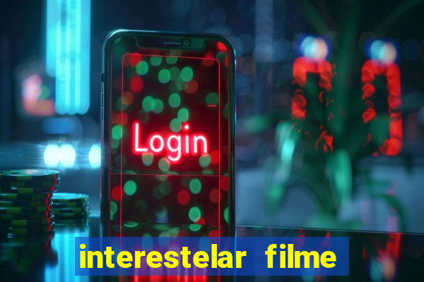 interestelar filme completo dublado google drive
